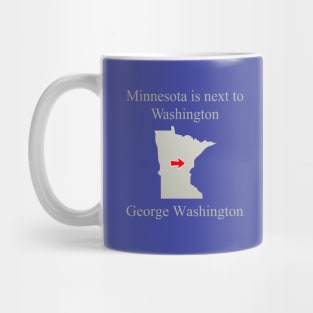 Minnesota is next to Washington Mug